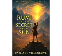 Rumi and the Secret of the Sun: 1