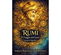 RÛMÎ, il Viaggio del Cuore