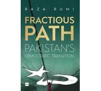 Rumi Raza The Fractious Path: Pakistan's Democratic Transition (Tascabile)