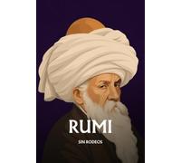 Rumi sin rodeos: Lo esencial de su filosofía