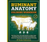 Ruminant Anatomy Coloring Workbook: Self-Test Color and Label Guide to Cattle, Goat, and Sheep Internal and External Anatomy for Veterinary Technician and Agricultural Students