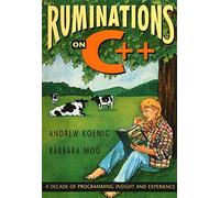 Ruminations on C++: A Decade of Programming Insight and Experience