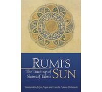 Rumi's Sun: The Teachings of Shams of Tabriz - Helminski Camille Adams
