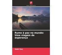 Rumo à paz no mundo: Uma viagem de esperança