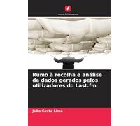 Rumo à recolha e análise de dados gerados pelos utilizadores do Last.fm