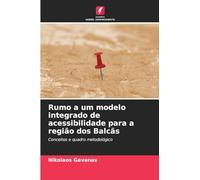 Rumo a um modelo integrado de acessibilidade para a região dos Balcãs: Conceitos e quadro metodológico