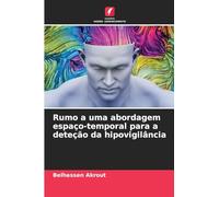 Rumo a uma abordagem espaço-temporal para a deteção da hipovigilância