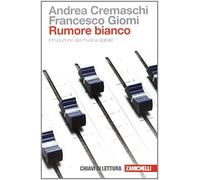 Rumore bianco. Introduzione alla musica digitale