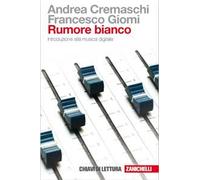 Rumore bianco. Introduzione alla musica digitale