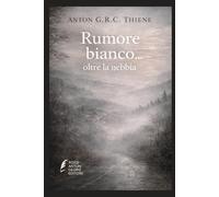 Rumore bianco… oltre la nebbia