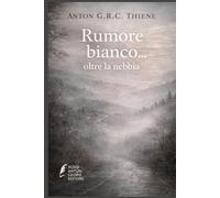 Rumore bianco… oltre la nebbia