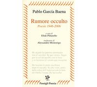 Rumore occulto. Poesie 1946-2006
