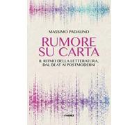 Rumore su carta. Il ritmo della letteratura dal beat ai postmoderni