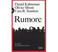 Libri Kahneman Daniel / Sibony Olivier / Sunstein Cass R. - Rumore. Un Difetto D