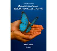 Rumori di vita e d'amore. Scrusciu di vita e d'amuri. A te la scelta - Laz...