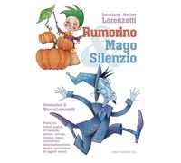 Rumorino e mago Silenzio [Paperback] [May 30, 2018] Lorenzetti, Loredano Matteo