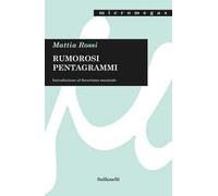 Rumorosi pentagrammi. Introduzione al futurismo musicale