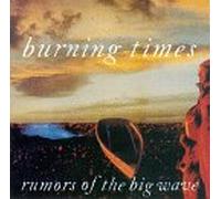 Rumors of the Big Wave - Burning Times