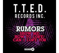 Rumors - Show Me How To Love / Can i Love You