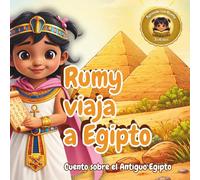 Rumy viaja a Egipto: Cuento educativo ilustrado sobre el Antiguo Egipto con juegos de comprensión lectora | 5-8 años