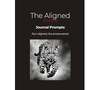 Run Aligned Journal Prompts: Run Aligned, Live Empowered