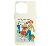 Run Away From Our Problems Sarcastic Retro Funny Adult Humor Custodia per iPhone 15 Pro Max