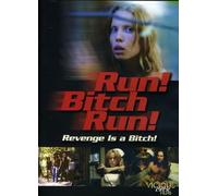 Run! Bitch Run!