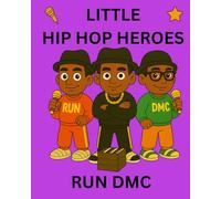 Run DMC: Little Hip Hop Heroes: 9