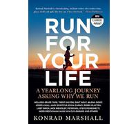 Run For Your Life: A Yearlong Journey Asking Why We Run