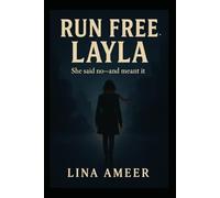 Run Free, Layla: She said no-and meant it.
