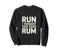 Run I Thought You Said Rum Bere il corridore maratona |- Felpa