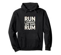 Run I Thought You Said Rum Bere il corridore maratona |- Felpa con Cappuccio