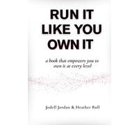 Run It Like You Own It: A book that empowers you to own it at every level