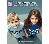 Run, Jump, Play: "Making Moves for a Better Me": 5