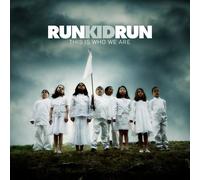 Run Kid Run - This Is Who We Are