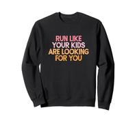 Run Like Your Kids Are Looking for You Felpa