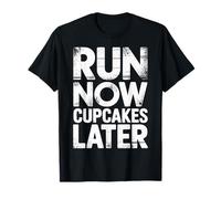 Run Now Cupcakes Later Motivazione del maratoneta - Maglietta