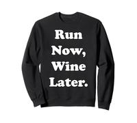 Run Now Wine Later Fitness Humor Funny Saying Felpa