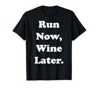 Run Now Wine Later Fitness Humor Funny Saying Maglietta