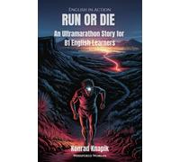 RUN OR DIE: An Ultramarathon Story for B1 English Learners