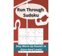 Run Through Sudoku: Easy Warm-Up Rounds to Extra Hard Levels!: Sudoku Puzzle Book with Tips for Beginners and Experts | 100 Grids with Solutions, 5x8, ... for Thinkers, Runners, and Problem-Solvers