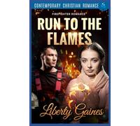 Run to the Flames: Firefighter Romance: 2