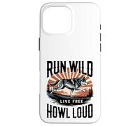 Run Wild Live Gratis Ululare Forte Lupo Custodia per iPhone 16 Pro Max