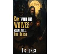 Run with the Wolves: Volume III- The Beast