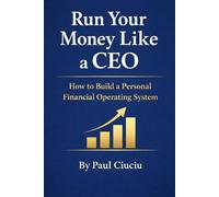 Run Your Money Like a CEO: How to Build a Personal Financial Operating System