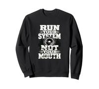 Run Your System Not Your Mouth - Stencil per autoradio Felpa