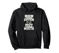 Run Your System Not Your Mouth - Stencil per autoradio Felpa con Cappuccio