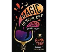 Runa Troy Theresa Reed Magic in Your Cup (Tascabile)