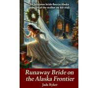 Runaway Bride on the Alaska Frontier