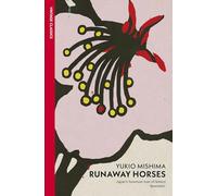 Runaway Horses: Yukio Mishima